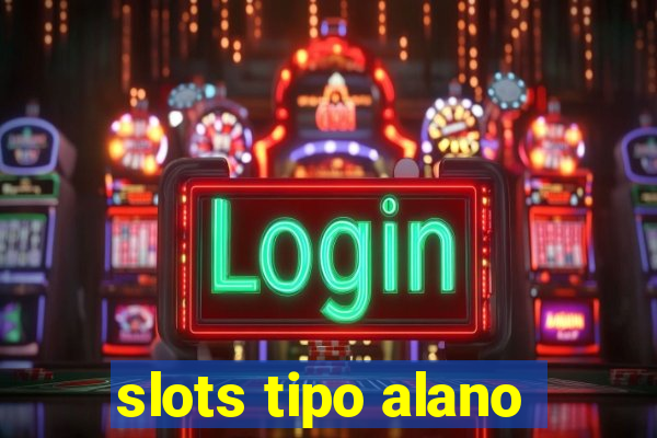 slots tipo alano